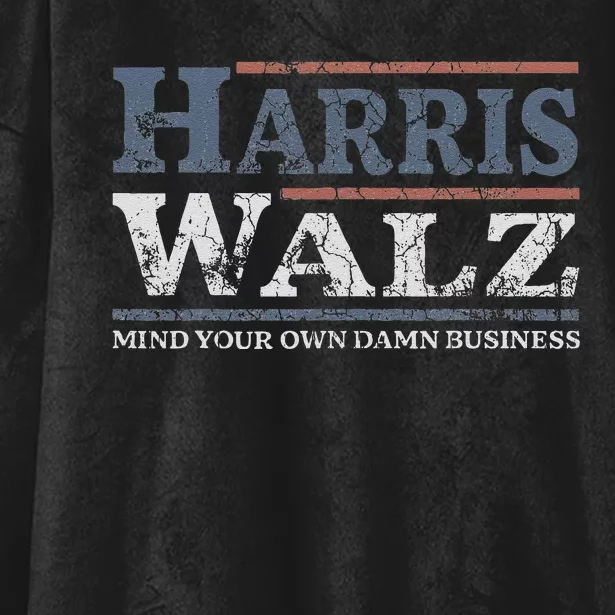 Mind Your Own Damn Business Harris Waltz 2024 Election Hooded Wearable Blanket