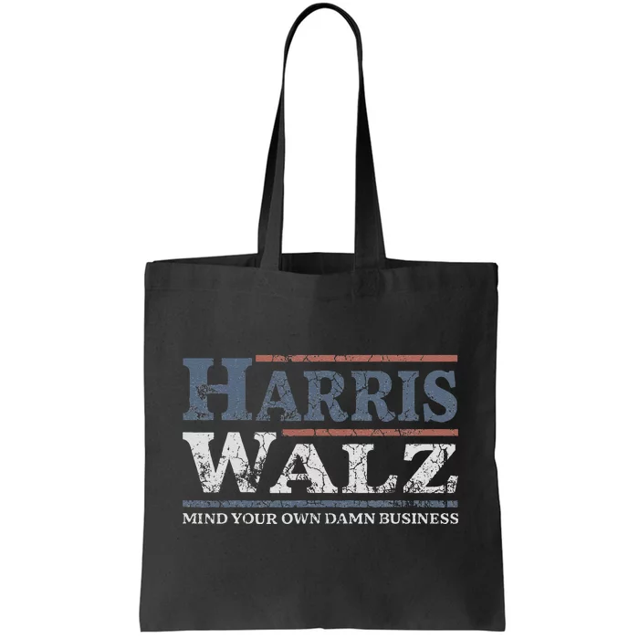 Mind Your Own Damn Business Harris Waltz 2024 Election Tote Bag