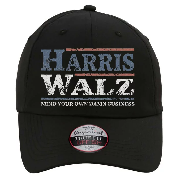 Mind Your Own Damn Business Harris Waltz 2024 Election The Original Performance Cap