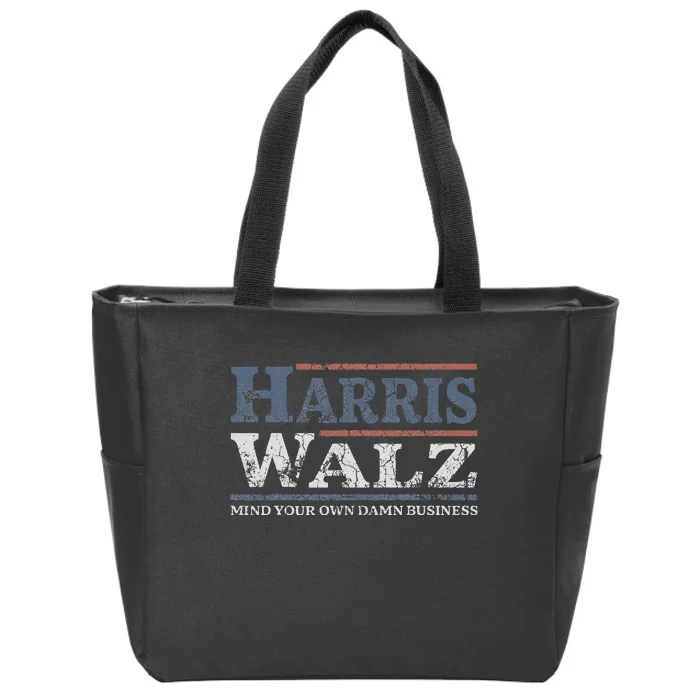 Mind Your Own Damn Business Harris Waltz 2024 Election Zip Tote Bag