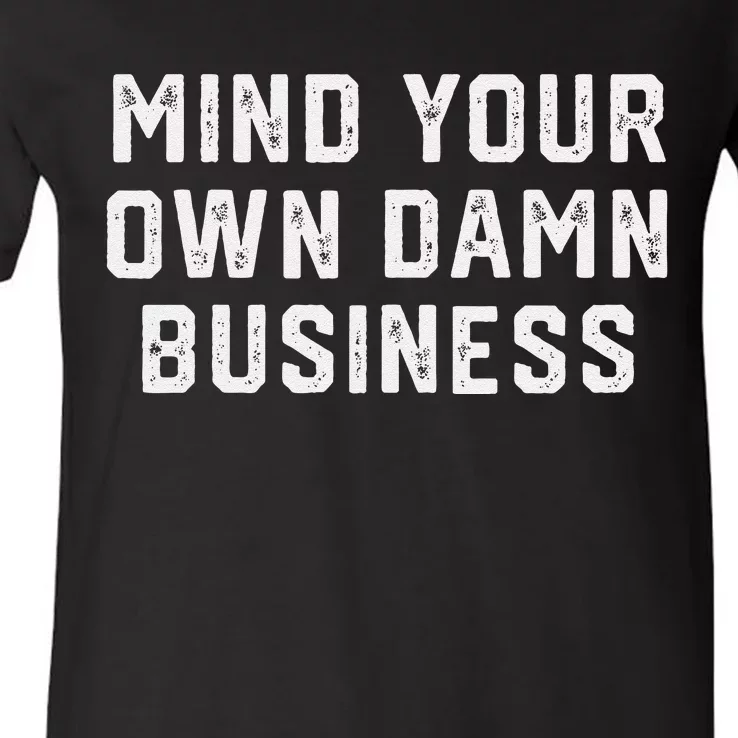 Mind Your Own Damn Business Harris Waltz 2024 Election V-Neck T-Shirt