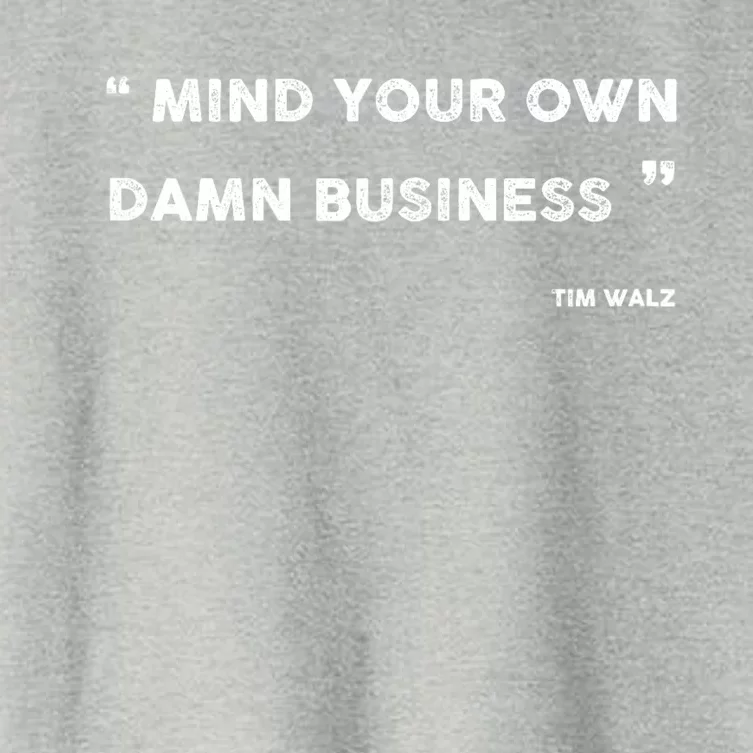 Mind Your Own Damn Business Funny Tim Walz Women's Crop Top Tee