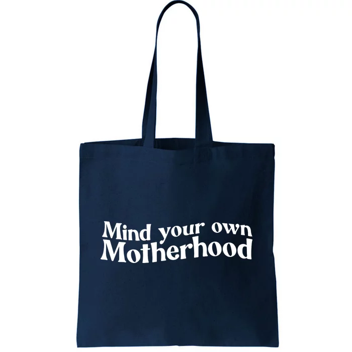 Mind Your Own Motherhood Mom Life Tote Bag