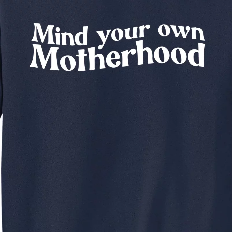 Mind Your Own Motherhood Mom Life Tall Sweatshirt