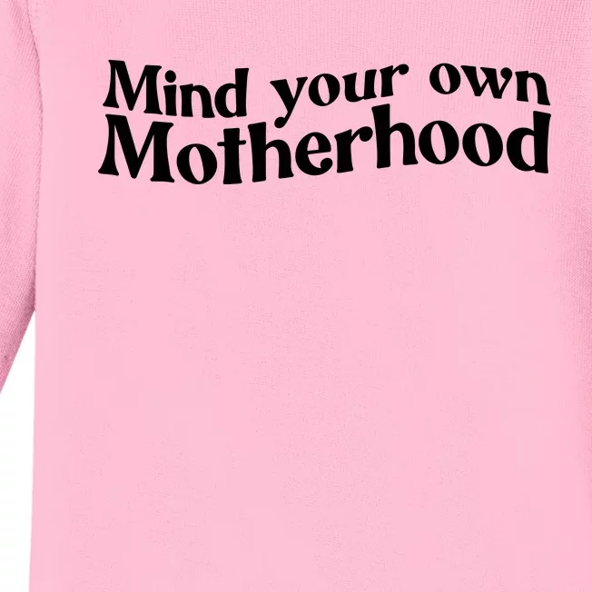 Mind Your Own Motherhood Mom Life Baby Long Sleeve Bodysuit