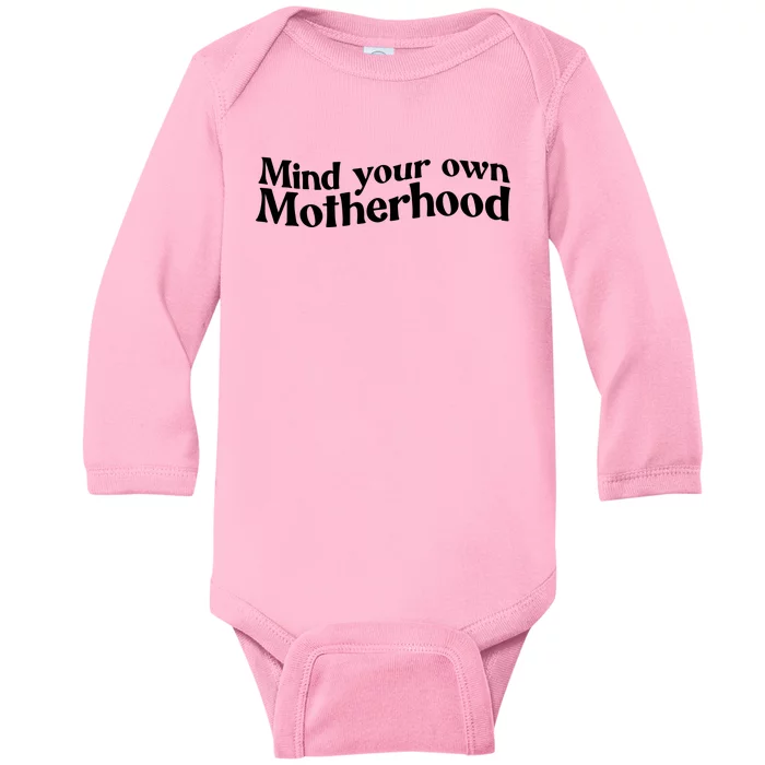 Mind Your Own Motherhood Mom Life Baby Long Sleeve Bodysuit