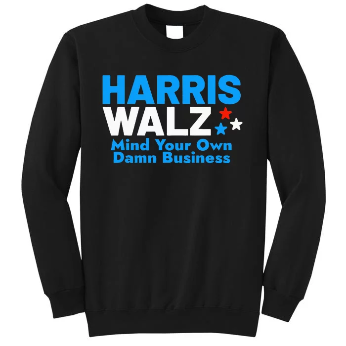 Mind Your Own Damn Business Tall Sweatshirt