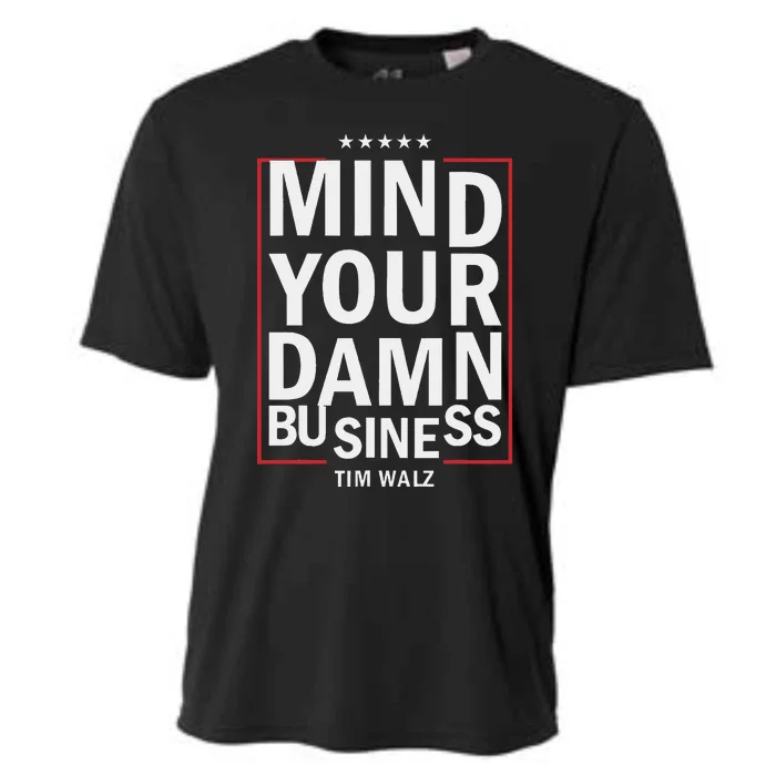 Mind Your Own Damn Business Harris Walz 2024 For President Cooling Performance Crew T-Shirt