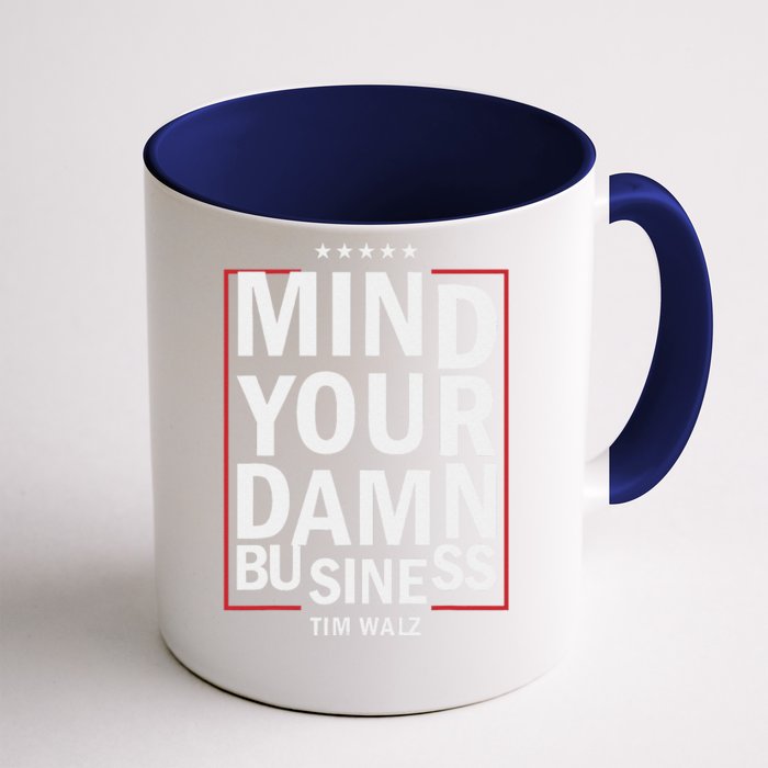 Mind Your Own Damn Business Harris Walz 2024 For President Front & Back Coffee Mug