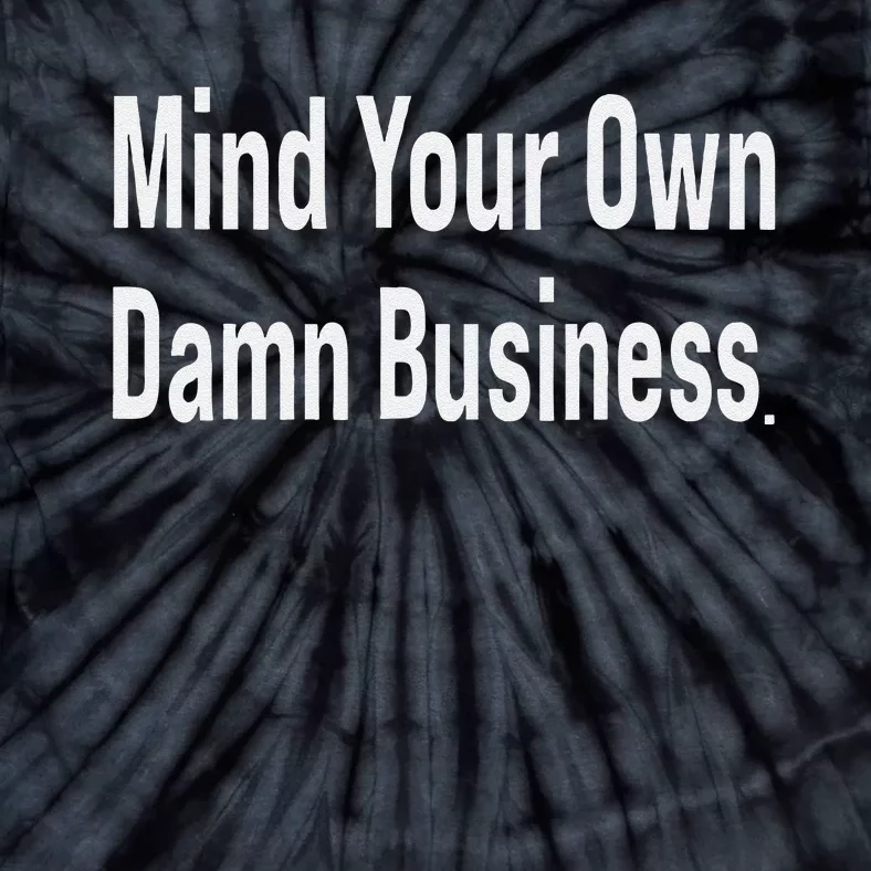 Mind Your Own Damn Business Tim Walz Kamala Harris Tie-Dye T-Shirt