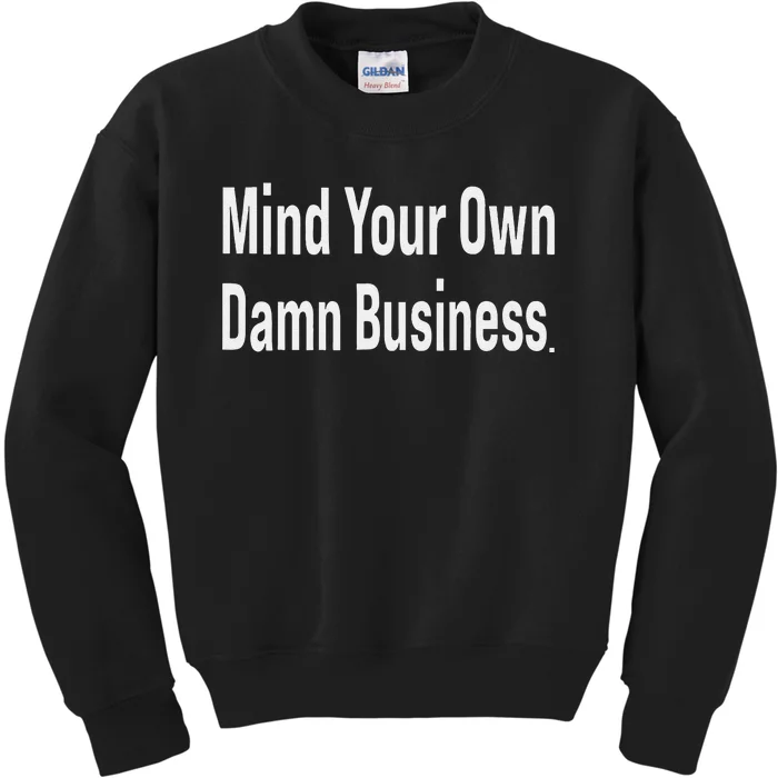 Mind Your Own Damn Business Tim Walz Kamala Harris Kids Sweatshirt