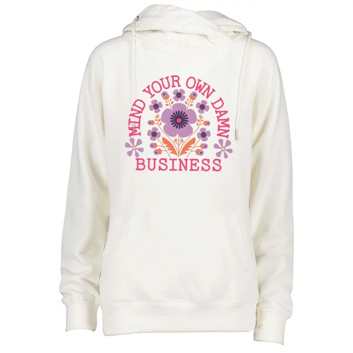 Mind Your Own Business Sarcastic Womens Funnel Neck Pullover Hood