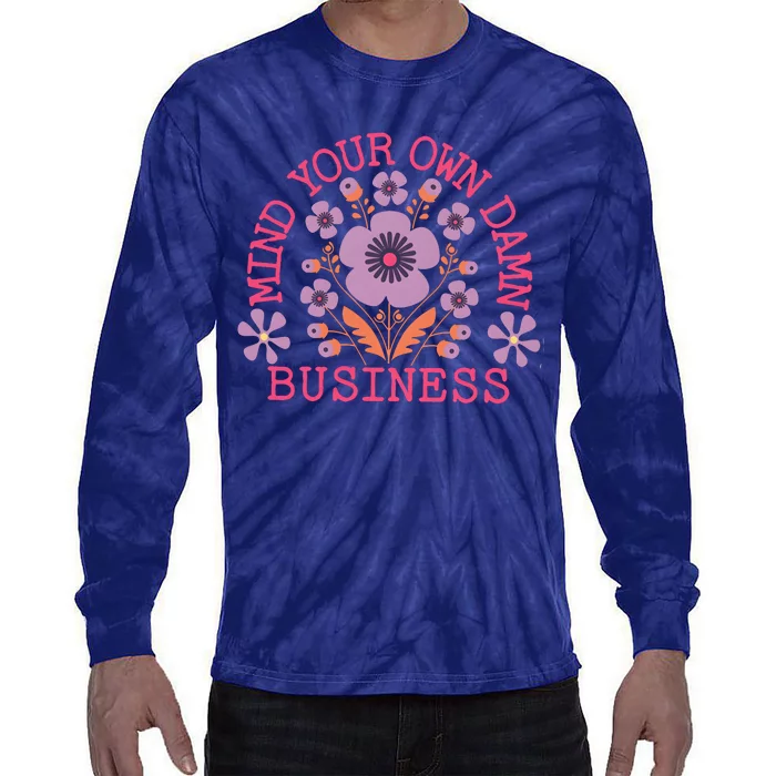 Mind Your Own Business Sarcastic Tie-Dye Long Sleeve Shirt