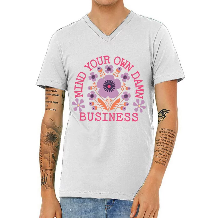 Mind Your Own Business Sarcastic V-Neck T-Shirt