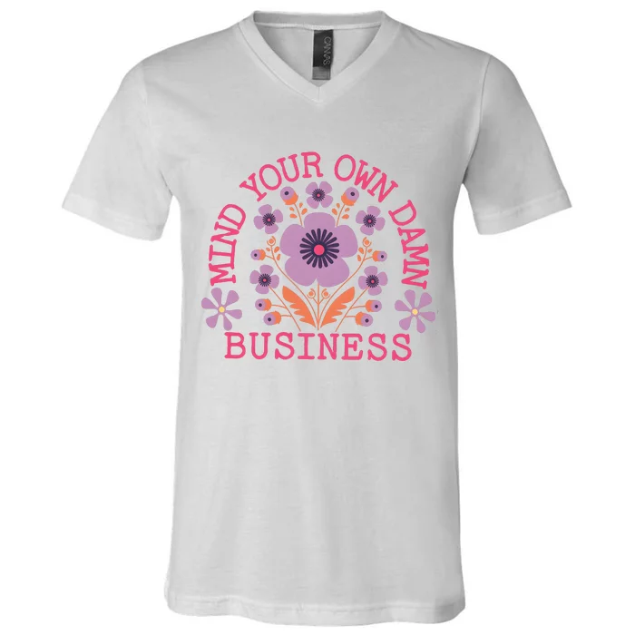 Mind Your Own Business Sarcastic V-Neck T-Shirt