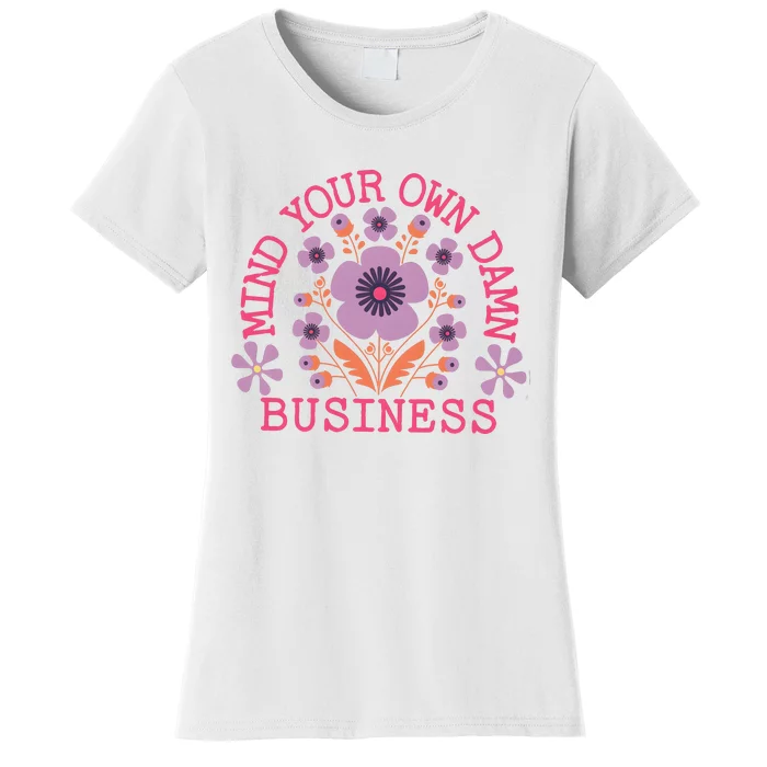 Mind Your Own Business Sarcastic Women's T-Shirt