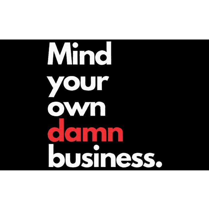 Mind Your Own Damn Business Harris Walz 2024 For President Bumper Sticker