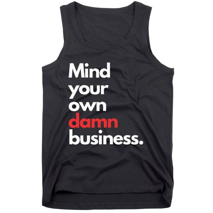 Mind Your Own Damn Business Harris Walz 2024 For President Tank Top