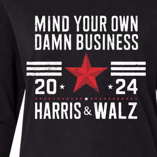 Mind Your Own Damn Business Kamala Harris Tim Walz 2024 Womens Cotton Relaxed Long Sleeve T-Shirt