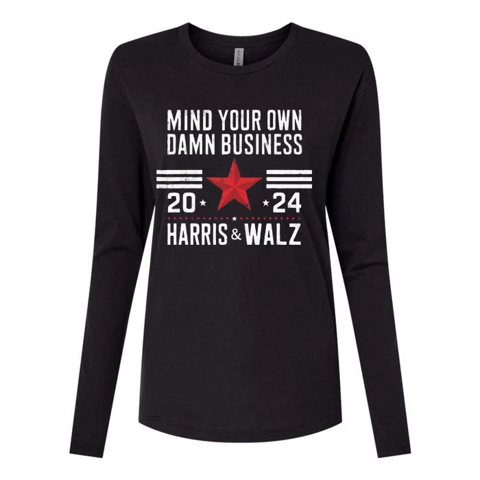 Mind Your Own Damn Business Kamala Harris Tim Walz 2024 Womens Cotton Relaxed Long Sleeve T-Shirt