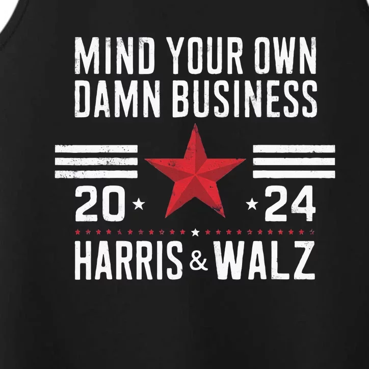 Mind Your Own Damn Business Kamala Harris Tim Walz 2024 Performance Tank