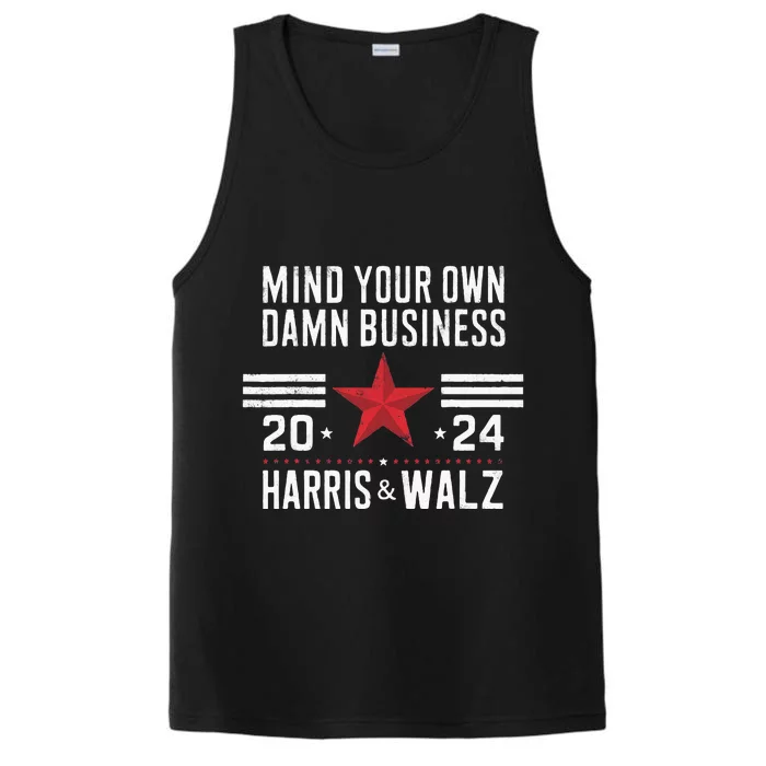 Mind Your Own Damn Business Kamala Harris Tim Walz 2024 Performance Tank