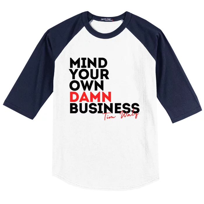 Mind Your Own Damn Business Tim Walz 2024 Baseball Sleeve Shirt