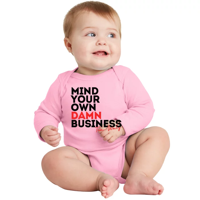 Mind Your Own Damn Business Tim Walz 2024 Baby Long Sleeve Bodysuit