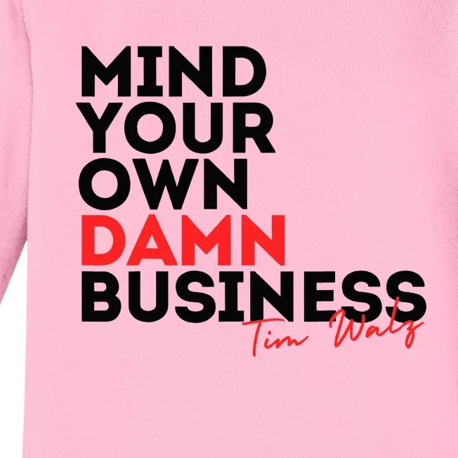 Mind Your Own Damn Business Tim Walz 2024 Baby Long Sleeve Bodysuit