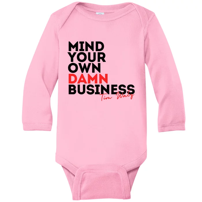 Mind Your Own Damn Business Tim Walz 2024 Baby Long Sleeve Bodysuit