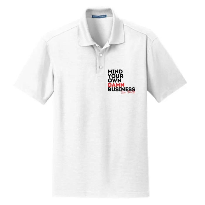 Mind Your Own Damn Business Tim Walz 2024 Dry Zone Grid Performance Polo