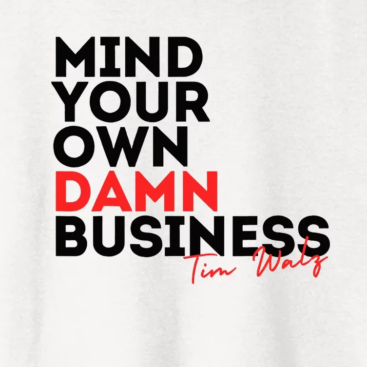 Mind Your Own Damn Business Tim Walz 2024 Women's Crop Top Tee