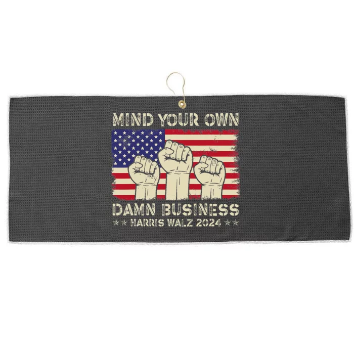 Mind Your Own Damn Business Harris Walz 2024 Large Microfiber Waffle Golf Towel