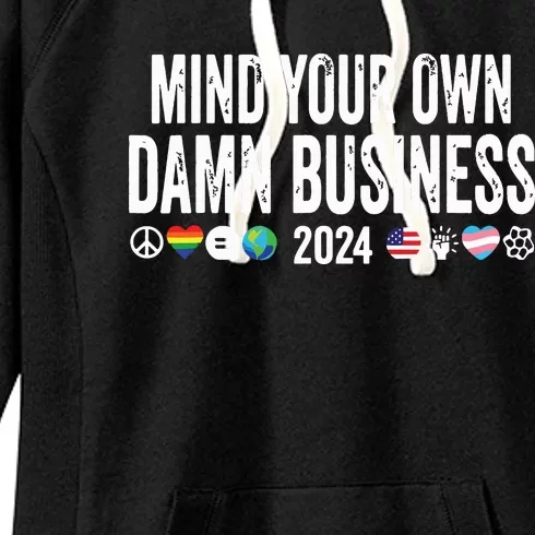 Mind Your Own Damn Business 2024 Peace Sign Lgbt Funny Quote Women's Fleece Hoodie