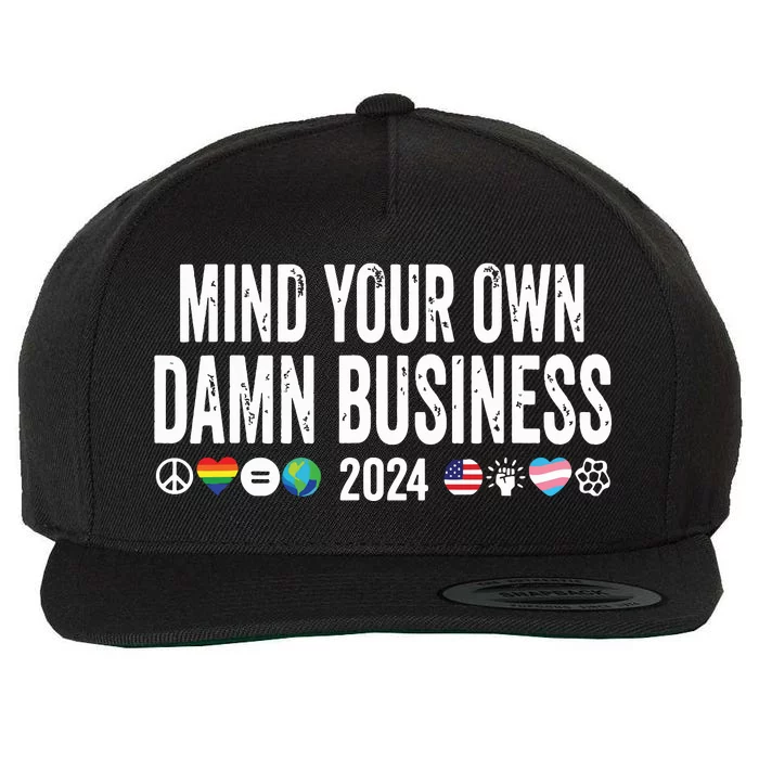 Mind Your Own Damn Business 2024 Peace Sign Lgbt Funny Quote Wool Snapback Cap