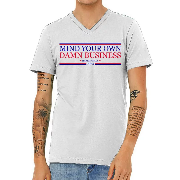 Mind Your Own Damn Business Kamala Harris Tim Walz V-Neck T-Shirt