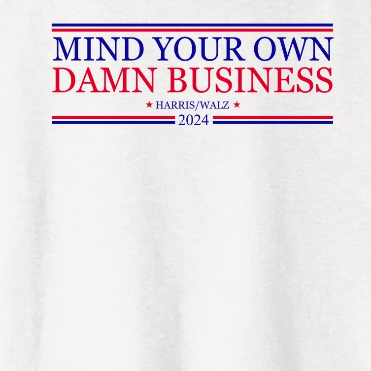 Mind Your Own Damn Business Kamala Harris Tim Walz Women's Crop Top Tee