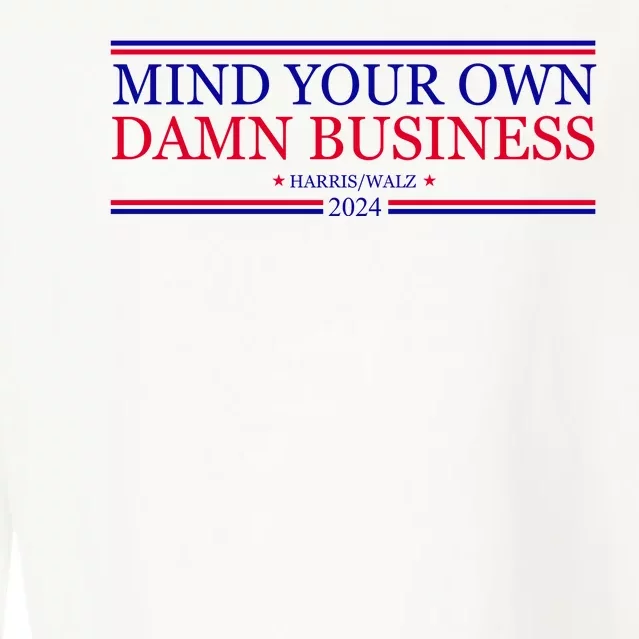 Mind Your Own Damn Business Kamala Harris Tim Walz Cropped Pullover Crew