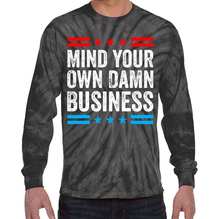 Mind Your Own Damn Business Tie-Dye Long Sleeve Shirt