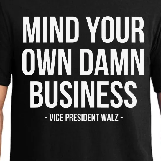 Mind Your Own Damn Business Tim Waltz Kamala Harris 2024 Pajama Set