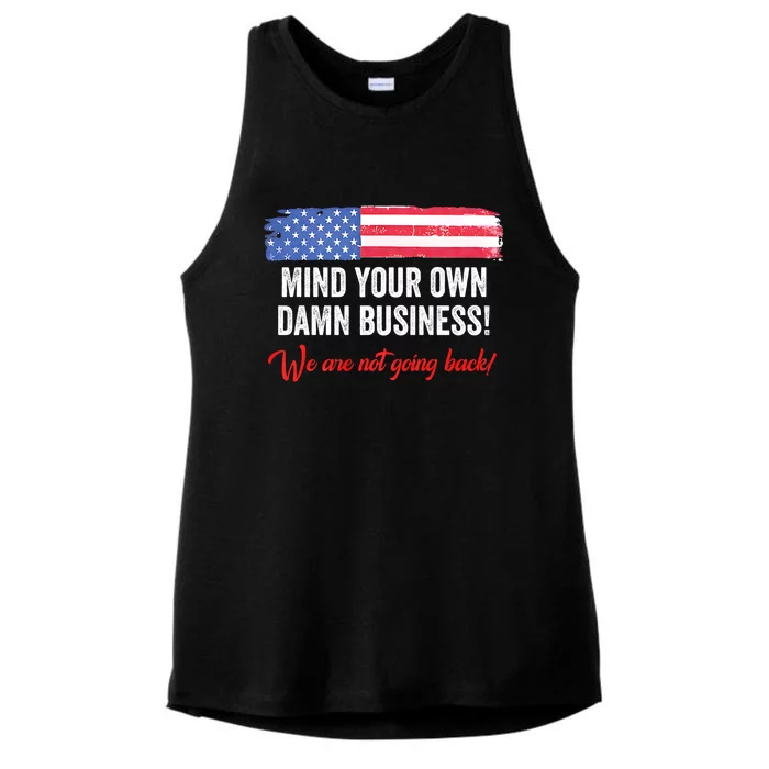 Mind Your Own Damn Business WeRe Not Going Back Harris 2024 Ladies Tri-Blend Wicking Tank