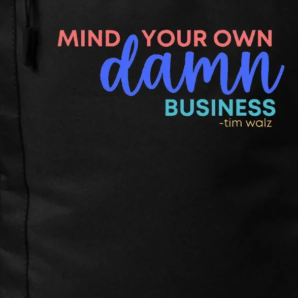 Mind Your Own Damn Business 2024 Walz Presidential Election Daily Commute Backpack