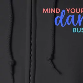 Mind Your Own Damn Business 2024 Walz Presidential Election Full Zip Hoodie