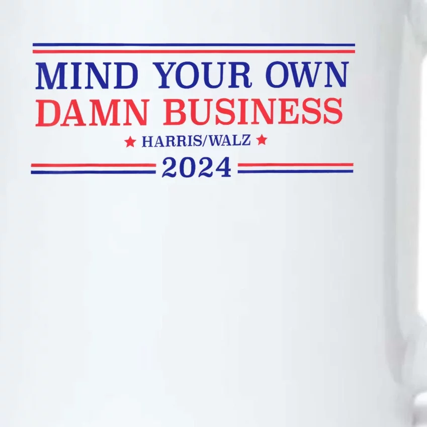 Mind Your Own Damn Business Kamala Harris Tim Walz 2024 Black Color Changing Mug