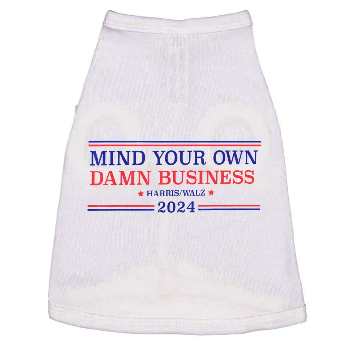 Mind Your Own Damn Business Kamala Harris Tim Walz 2024 Doggie Tank