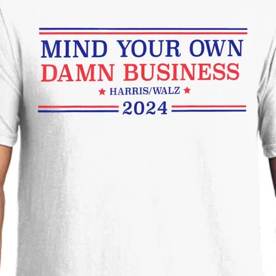 Mind Your Own Damn Business Kamala Harris Tim Walz 2024 Pajama Set