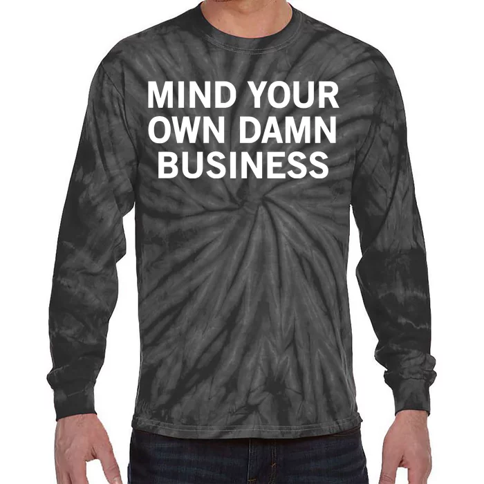 Mind Your Own Damn Business Tim Waltz Kamala Harris 2024 Tie-Dye Long Sleeve Shirt