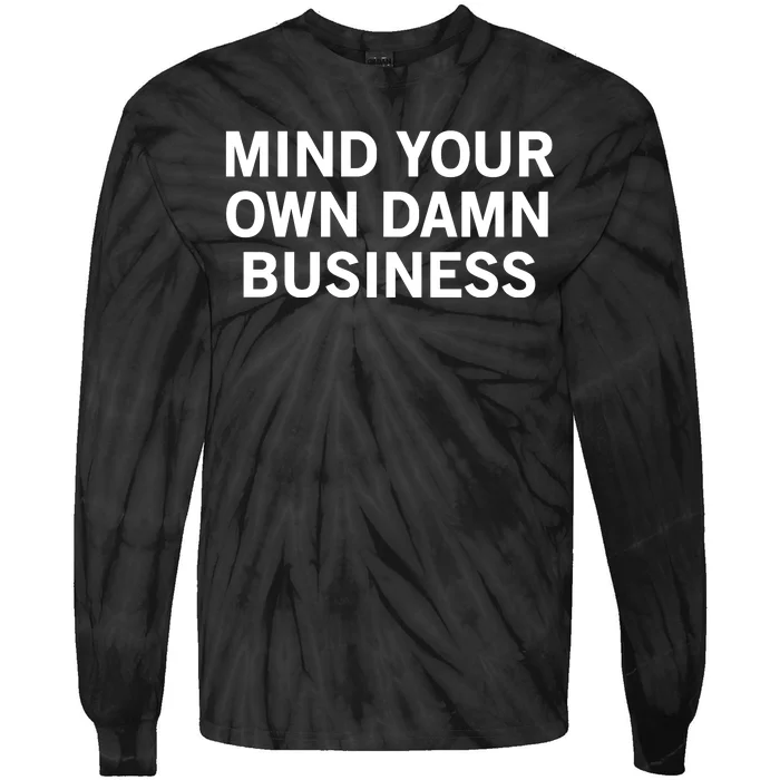 Mind Your Own Damn Business Tim Waltz Kamala Harris 2024 Tie-Dye Long Sleeve Shirt