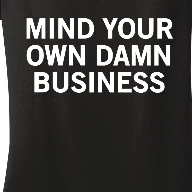 Mind Your Own Damn Business Tim Waltz Kamala Harris 2024 Women's V-Neck T-Shirt