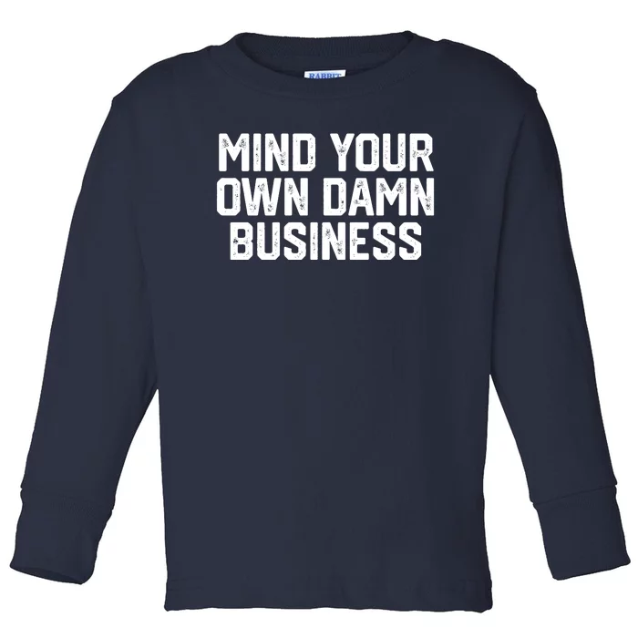 Mind Your Own Damn Business Tim Waltz Kamala Harris 2024 Toddler Long Sleeve Shirt